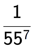 A LaTex expression showing 1 over 55 to the power of 7