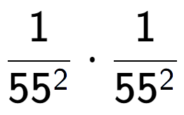 A LaTex expression showing 1 over 55 to the power of 2 times 1 over 55 to the power of 2