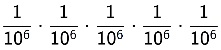 A LaTex expression showing 1 over 10 to the power of 6 times 1 over 10 to the power of 6 times 1 over 10 to the power of 6 times 1 over 10 to the power of 6 times 1 over 10 to the power of 6