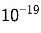 A LaTex expression showing 10 to the power of -19