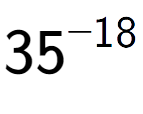 A LaTex expression showing 35 to the power of -18