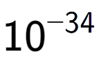 A LaTex expression showing 10 to the power of -34