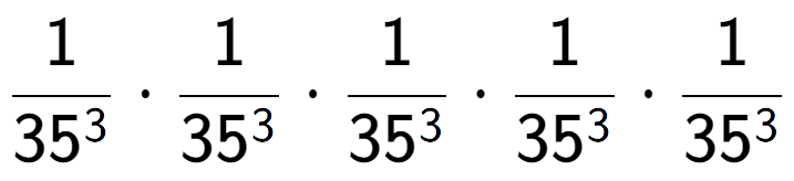 A LaTex expression showing 1 over 35 to the power of 3 times 1 over 35 to the power of 3 times 1 over 35 to the power of 3 times 1 over 35 to the power of 3 times 1 over 35 to the power of 3