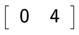 A LaTex expression showing \left[ {\begin{array} {c} 0 & 4 \end{array} } \right]
