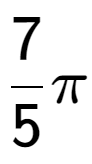 A LaTex expression showing 7 over 5 Pi