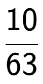 A LaTex expression showing 10 over 63