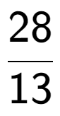 A LaTex expression showing 28 over 13