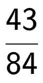 A LaTex expression showing 43 over 84