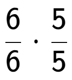 A LaTex expression showing 6 over 6 times 5 over 5