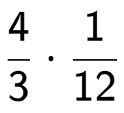 A LaTex expression showing 4 over 3 times 1 over 12