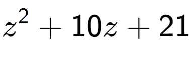 A LaTex expression showing z to the power of 2 + 10z + 21