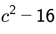 A LaTex expression showing c to the power of 2 - 16