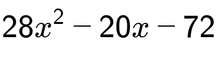 A LaTex expression showing 28x to the power of 2 - 20x - 72