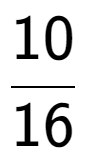 A LaTex expression showing 10 over 16