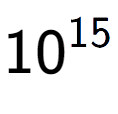 A LaTex expression showing 10 to the power of 15