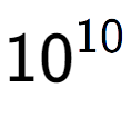 A LaTex expression showing 10 to the power of 10