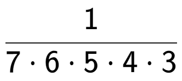 A LaTex expression showing 1 over 7 times 6 times 5 times 4 times 3