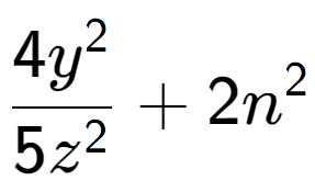 A LaTex expression showing \frac{{4y to the power of 2 }}{{5z to the power of 2 }} + 2n to the power of 2