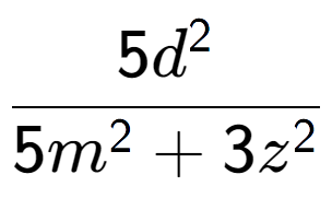 A LaTex expression showing \frac{{5d to the power of 2 }}{{5m to the power of 2 + 3z to the power of 2 }}