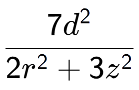 A LaTex expression showing \frac{{7d to the power of 2 }}{{2r to the power of 2 + 3z to the power of 2 }}