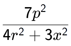 A LaTex expression showing \frac{{7p to the power of 2 }}{{4r to the power of 2 + 3x to the power of 2 }}