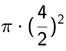 A LaTex expression showing Pi times (4 over 2 ) to the power of 2