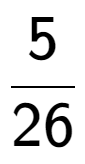 A LaTex expression showing 5 over 26