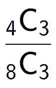 A LaTex expression showing \frac{ sub 4 \text{C} sub 3 }{ sub 8 \text{C} sub 3 }