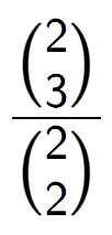 A LaTex expression showing \frac{{2\choose3}}{{2\choose2}}