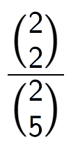 A LaTex expression showing \frac{{2\choose2}}{{2\choose5}}