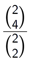 A LaTex expression showing \frac{{2\choose4}}{{2\choose2}}