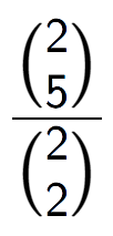 A LaTex expression showing \frac{{2\choose5}}{{2\choose2}}