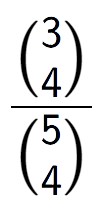 A LaTex expression showing \frac{{3\choose4}}{{5\choose4}}