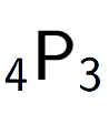 A LaTex expression showing sub 4 \text{P} sub 3