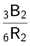 A LaTex expression showing \frac{ sub 3 \text{B} sub 2 }{ sub 6 \text{R} sub 2 }