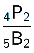 A LaTex expression showing \frac{ sub 4 \text{P} sub 2 }{ sub 5 \text{B} sub 2 }