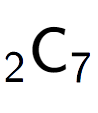 A LaTex expression showing sub 2 \text{C} sub 7