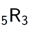 A LaTex expression showing sub 5 \text{R} sub 3