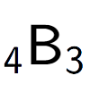 A LaTex expression showing sub 4 \text{B} sub 3