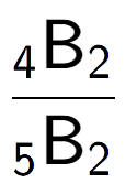 A LaTex expression showing \frac{ sub 4 \text{B} sub 2 }{ sub 5 \text{B} sub 2 }