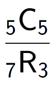 A LaTex expression showing \frac{ sub 5 \text{C} sub 5 }{ sub 7 \text{R} sub 3 }