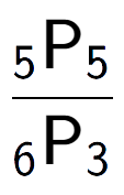 A LaTex expression showing \frac{ sub 5 \text{P} sub 5 }{ sub 6 \text{P} sub 3 }