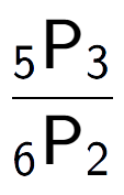 A LaTex expression showing \frac{ sub 5 \text{P} sub 3 }{ sub 6 \text{P} sub 2 }