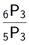 A LaTex expression showing \frac{ sub 6 \text{P} sub 3 }{ sub 5 \text{P} sub 3 }