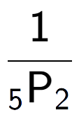 A LaTex expression showing 1 over sub 5 \text{P sub 2 }