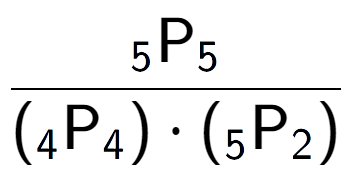 A LaTex expression showing \frac{ sub 5 \text{P} sub 5 }{({ sub 4 \text{P} sub 4 }) times ({ sub 5 \text{P} sub 2 })}