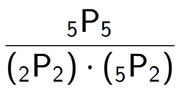 A LaTex expression showing \frac{ sub 5 \text{P} sub 5 }{({ sub 2 \text{P} sub 2 }) times ({ sub 5 \text{P} sub 2 })}