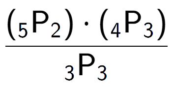 A LaTex expression showing \frac{({ sub 5 \text{P} sub 2 }) times ({ sub 4 \text{P} sub 3 })}{ sub 3 \text{P} sub 3 }