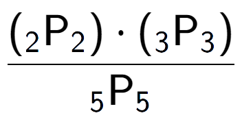 A LaTex expression showing \frac{({ sub 2 \text{P} sub 2 }) times ({ sub 3 \text{P} sub 3 })}{ sub 5 \text{P} sub 5 }