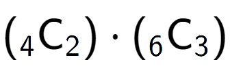 A LaTex expression showing ({ sub 4 \text{C} sub 2 }) times ({ sub 6 \text{C} sub 3 })